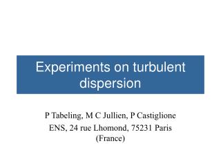 Experiments on turbulent dispersion