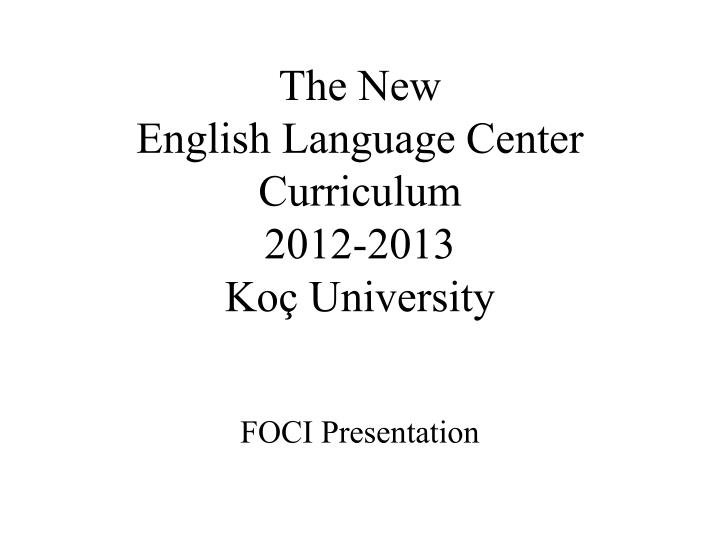 the new english language center curriculum 2012 2013 ko university