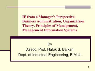 By Assoc. Prof. Haluk S . Balkan Dept. of Industrial Engineering, E.M.U.