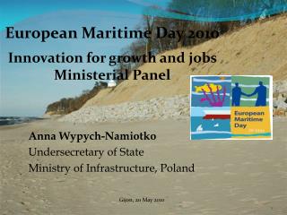 Anna Wypych-Namiotko 	Undersecretary of State 	Ministry of Infrastructure, Poland