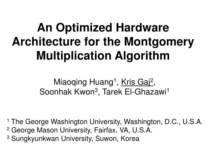 an optimized hardware architecture for the montgomery multiplication algorithm