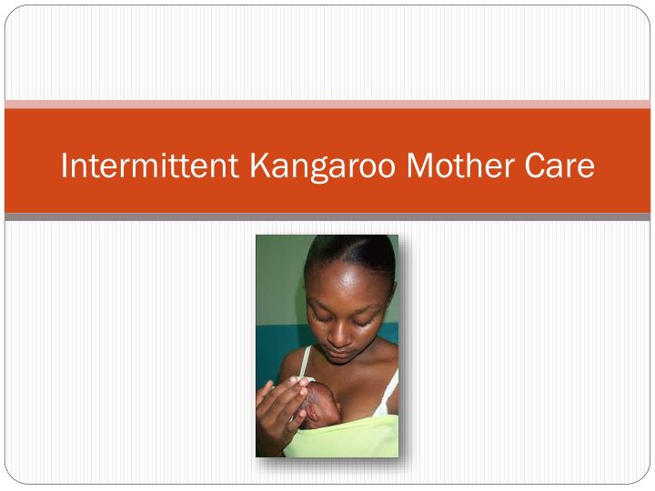 intermittent kangaroo mother care