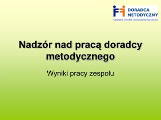 nadz r nad prac doradcy metodycznego