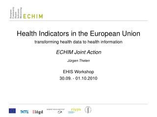 Health Indicators in the European Union transforming health data to health information