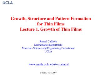 Growth, Structure and Pattern Formation for Thin Films Lecture 1. Growth of Thin Films