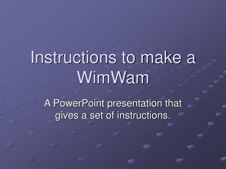 instructions to make a wimwam