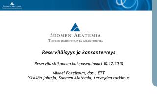 Reserviläisyys ja kansanterveys Reserviläisliikunnan huippuseminaari 10.12.2010