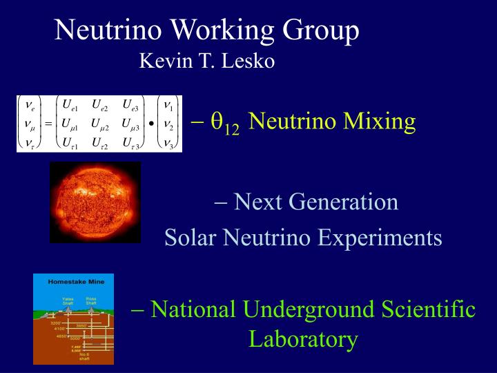 neutrino working group kevin t lesko