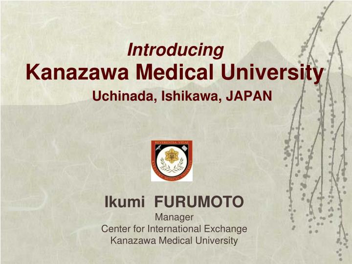 introducing kanazawa medical university uchinada ishikawa japan
