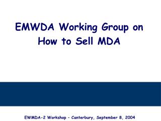 EMWDA Working Group on How to Sell MDA