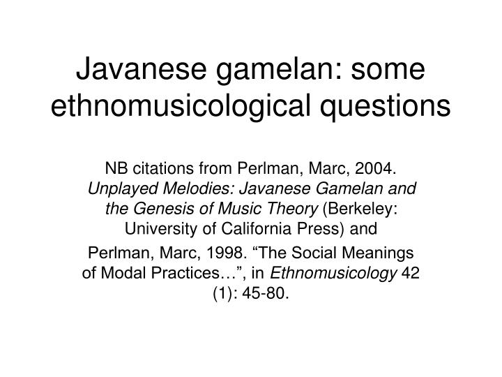javanese gamelan some ethnomusicological questions