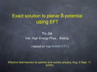 Exact solution to planar ? -potential using EFT