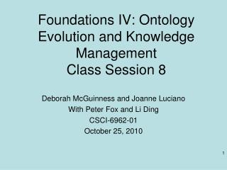 Foundations IV: Ontology Evolution and Knowledge Management Class Session 8