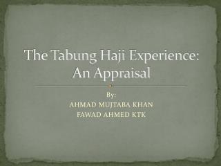The Tabung Haji Experience: An Appraisal
