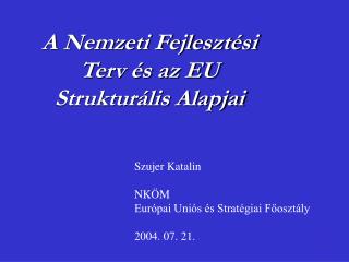 A Nemzeti Fejlesztési Terv és az EU Strukturális Alapjai
