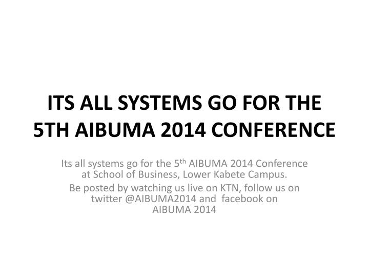 its all systems go for the 5th aibuma 2014 conference