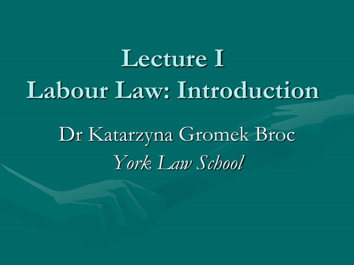 lecture i labour law introduction