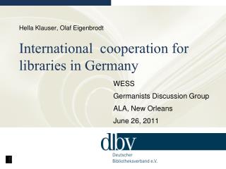 Hella Klauser, Olaf Eigenbrodt International cooperation for libraries in Germany