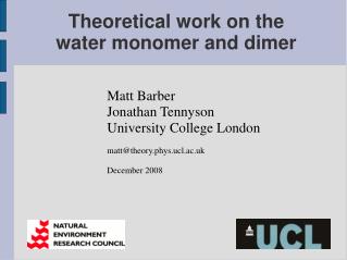 Theoretical work on the water monomer and dimer