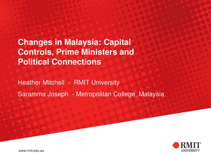 changes in malaysia capital controls prime ministers and political connections