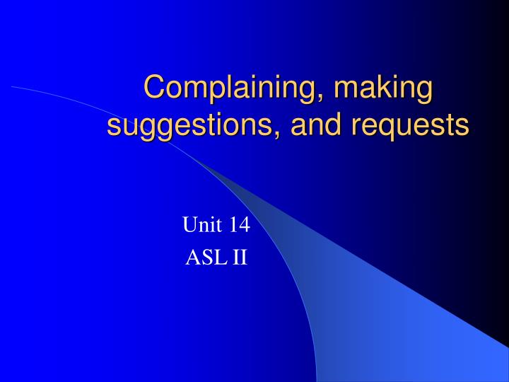 complaining making suggestions and requests