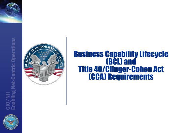 business capability lifecycle bcl and title 40 clinger cohen act cca requirements