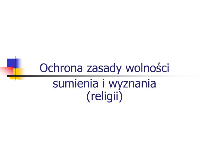 ochrona zasady wolno ci sumienia i wyznania religii