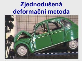 zjednodu en deforma n metoda
