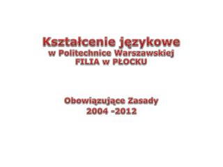 Kształcenie językowe w Politechnice Warszawskiej FILIA w PŁOCKU