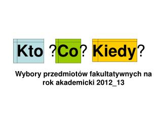 wybory przedmiot w fakultatywnych na rok akademicki 2012 13