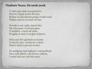 Vladimir Nazor, Hrvatski jezik U tebi sam vijek svoj proživio, Drevni i lijepi jeziče Hrvata,