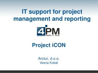 IT support for project management and reporting