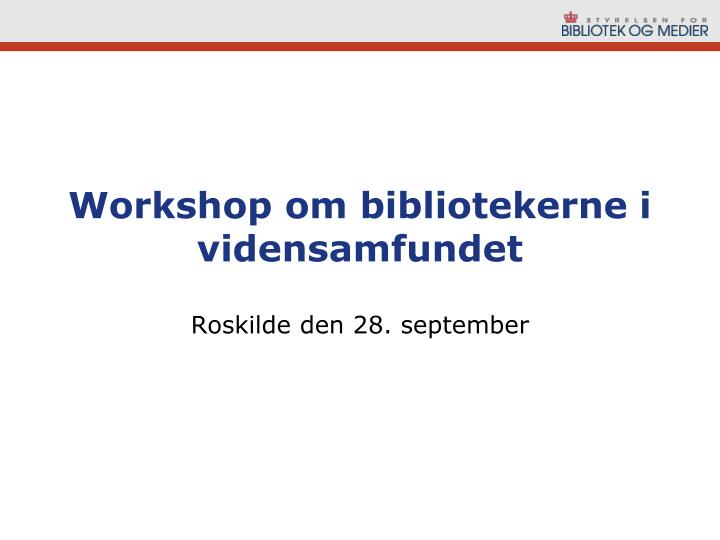 workshop om bibliotekerne i vidensamfundet