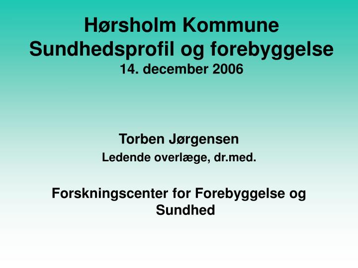 h rsholm kommune sundhedsprofil og forebyggelse 14 december 2006