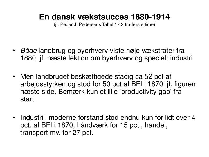 en dansk v kstsucces 1880 1914 jf peder j pedersens tabel 17 2 fra f rste time