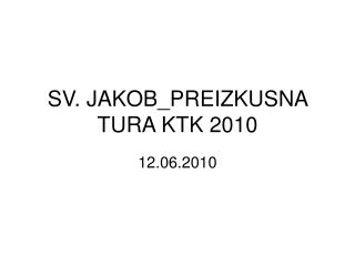 sv jakob preizkusna tura ktk 2010