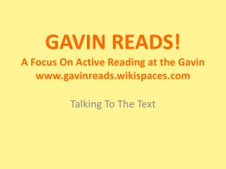 GAVIN READS! A Focus On Active Reading at the Gavin gavinreads.wikispaces