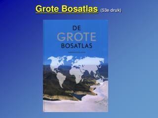 grote bosatlas 53e druk