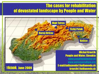 The cases for rehabilitation of devastated landscape by People and Water