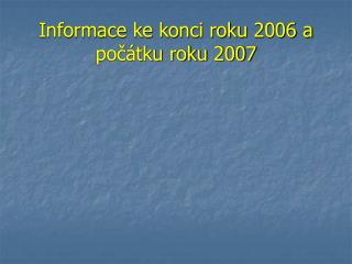 informace ke konci roku 2006 a po tku roku 2007