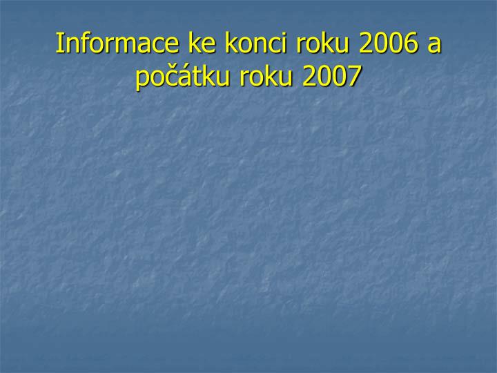 informace ke konci roku 2006 a po tku roku 2007