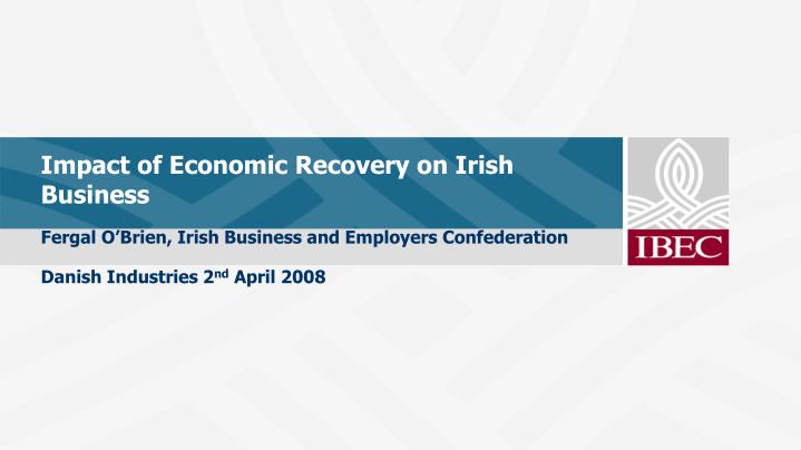 impact of economic recovery on irish business