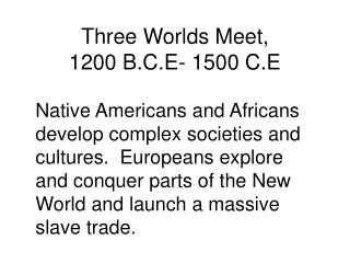 Three Worlds Meet, 1200 B.C.E- 1500 C.E