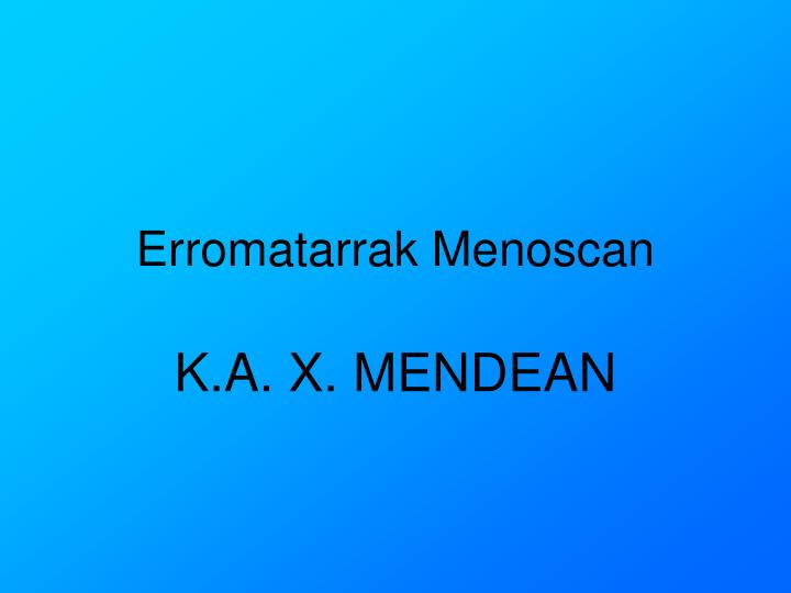 erromatarrak menoscan