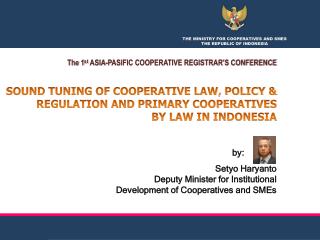 SOUND TUNING OF COOPERATIVE LAW, POLICY &amp; REGULATION AND PRIMARY COOPERATIVES BY LAW IN INDONESIA