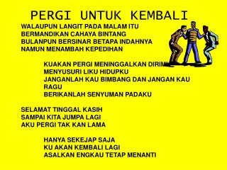 PERGI UNTUK KEMBALI