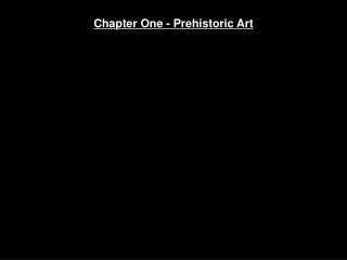 Chapter One - Prehistoric Art
