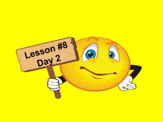 Lesson #8 Day 2