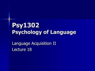 Psy1302 Psychology of Language