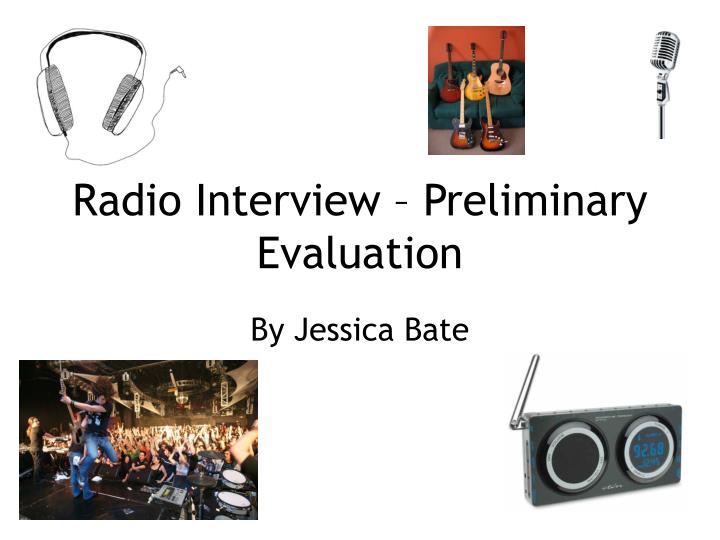 radio interview preliminary evaluation